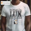 Rosalia Lux Tour Europe And Uk And North American Dates T Shirt