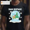 San Diego Snow Globe Super Sometimes T Shirt