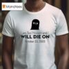 Schlatt I Am Ted Nivison And I Will Die On October Rip T Shirt