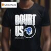 Seton Hall Pirates Doubt Us T Shirt