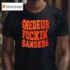 Shedeur Fuckin Sanders Cleveland Browns Football Shedeur Sanders T Shirt
