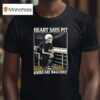 Skeleton Heart Says Pit Knees Say Balcony T Shirt
