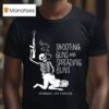 Skeleton Shooting Guns And Spreading Buns Ass Holes Live Forever T Shirt