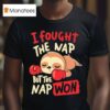 Sloth Boxing Gloves I Fought The Nap But The Nap Won T Shirt