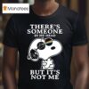 Snoopy Pink Floyd There S Someone In My Head But It S Not Me T Shirt
