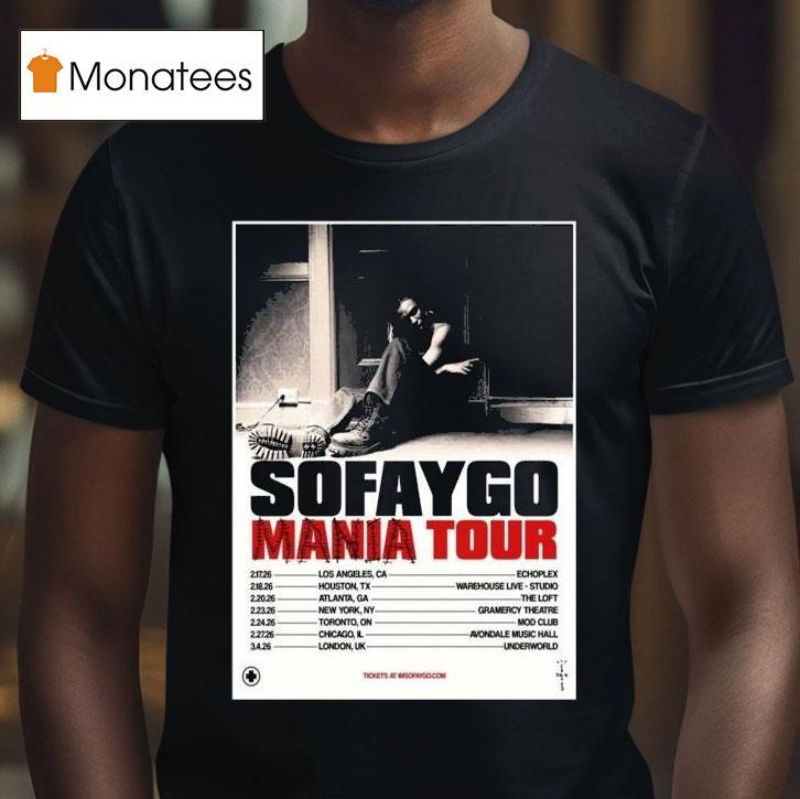 Sofaygo Mania Tour T Shirt Sofaygo Mania Tour T Shirt