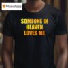 Someone In Heaven Loves Me God Is Dope Lightweigh T Shirt