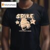 Spike You Re Streets Behind T Shirt