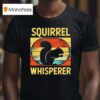 Squirrel Whisperer Vintage T Shirt