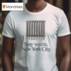 Stay Warm New York City Radiator Only Ny T Shirt
