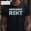 Sufficiently Rek T Shirt