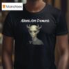Ted Logan Aliens Are Demons T Shirt