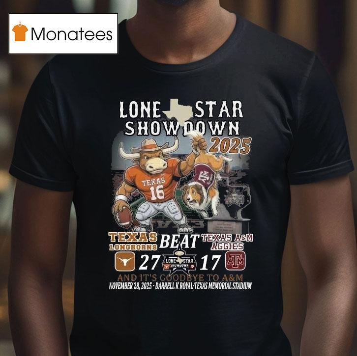 Texas Longhorns Beat Aggies Lone Star Showdown T Shirt Texas Longhorns Beat Aggies Lone Star Showdown T Shirt
