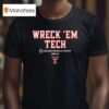 Texas Tech Red Raiders Wreck Em Tech College Football Playoff Cfp Team Slogan T Shirt