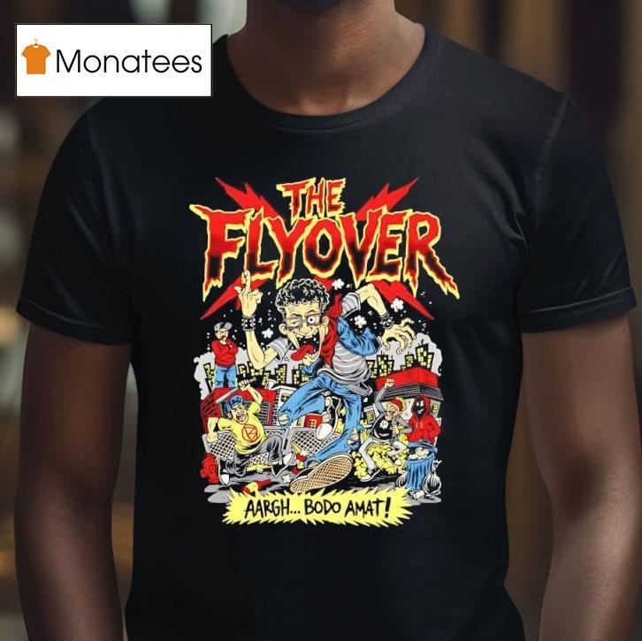 The Flyover Aargh Bodo Amat Graphic T Shirt The Flyover Aargh Bodo Amat Graphic T Shirt