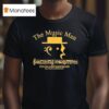 The Music Man If It S Too Loud You Re Too Old T Shirt