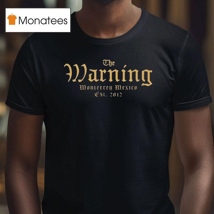 The Warning Monterrey Mexico Est Logo T Shirt The Warning Monterrey Mexico Est Logo T Shirt