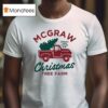 Tim Mcgraw Christmas Tree Farm Spruce Pine Cedar Fir T Shirt