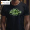 Tim Mcgraw Where The Green Grass Grows T Shirt
