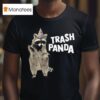 Trash Panda T Shirt