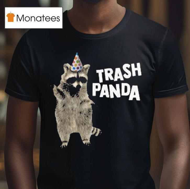 Trash Panda T Shirt Trash Panda T Shirt