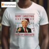 Trump Merry Christmas Ya Filthy Democrats T Shirt