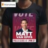 Vote Matt Van Epps T Shirt