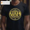 Voted Best Cock In The State T Shirt