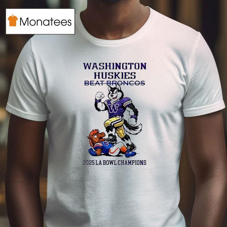 Washington Huskies Beat Broncos Ncaa La Bowl Champions Masco T Shirt Washington Huskies Beat Broncos Ncaa La Bowl Champions Masco T Shirt