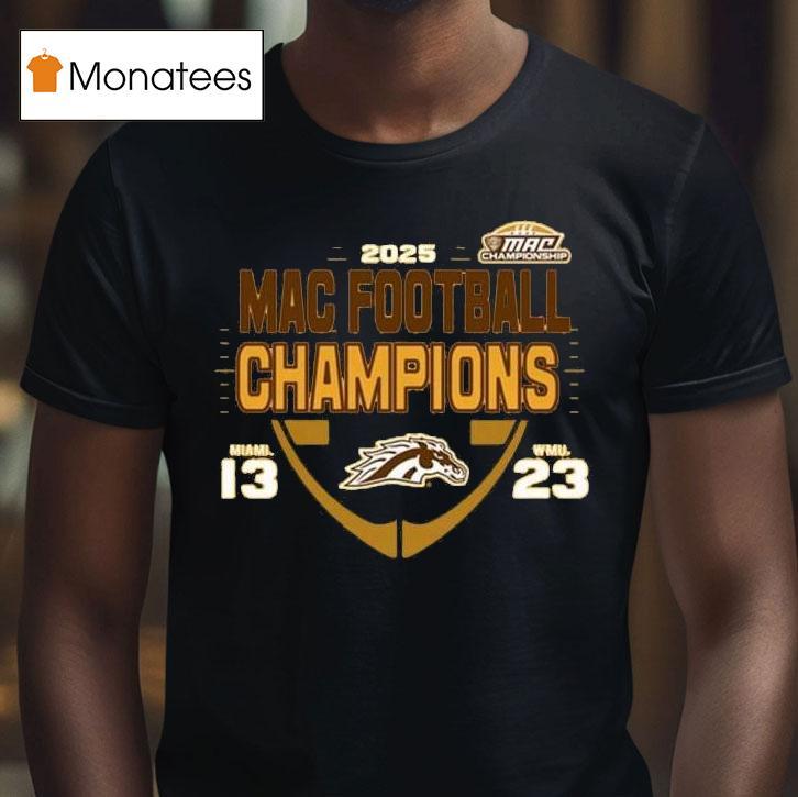 Western Michigan Broncos Mac Football Champions Score T Shirt Western Michigan Broncos Mac Football Champions Score T Shirt