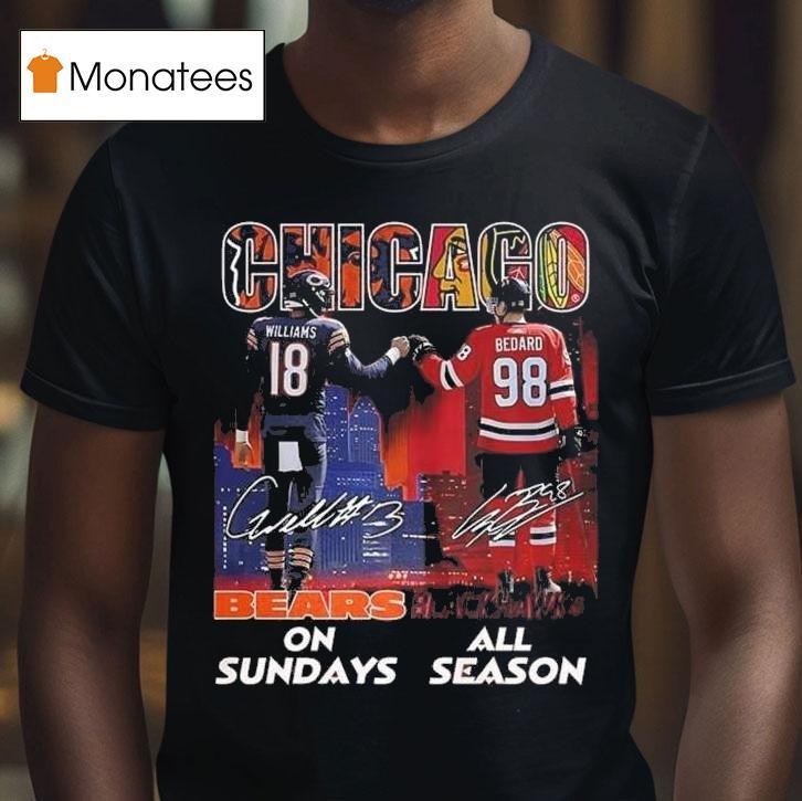Williams Chicago Bears On Sundays And Bedard Chicago Blackhawks All Season Signature T Shirt Williams Chicago Bears On Sundays And Bedard Chicago Blackhawks All Season Signature T Shirt