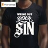 Wring Out Your Sin T Shirt