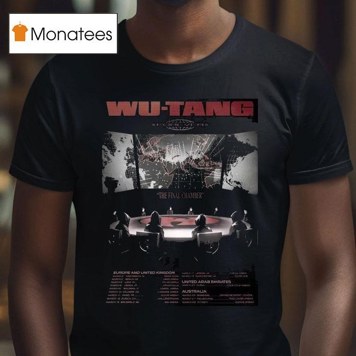 Wu Tang Clan Forever The Final Chamber Tour Schedule Dates T Shirt Wu Tang Clan Forever The Final Chamber Tour Schedule Dates T Shirt
