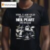 Yes I Am Old But I Saw Neil Peart On Stage Signature T Shirt
