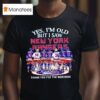 Yes Im Old But I Saw New York Rangers Hockey Signatures Thank You For The Memories T Shirt