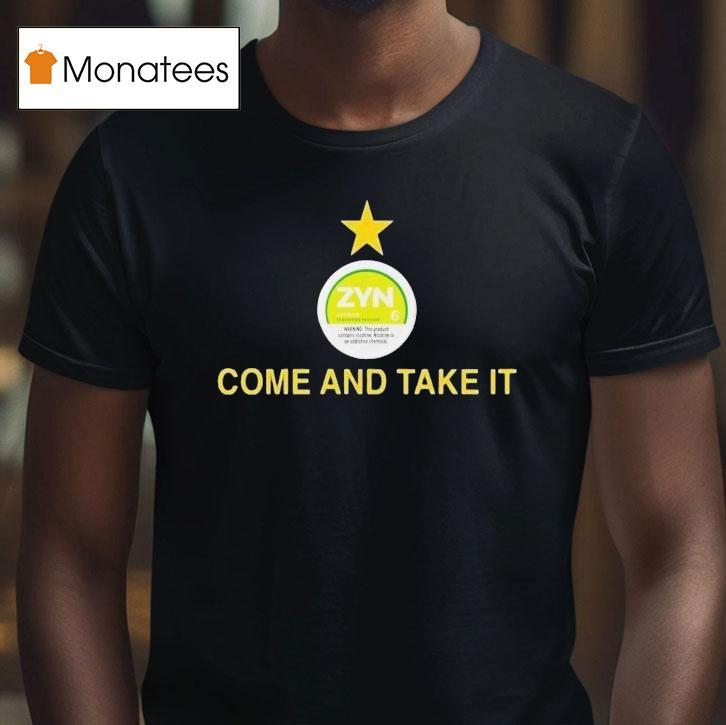 Zyn Citrus Come And Take I T Shirt Zyn Citrus Come And Take I T Shirt