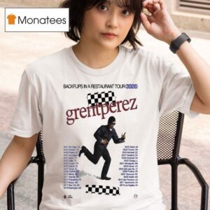 Grentperez Backflips In A Restaurant Tour T Shirt