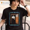 I Am The One Who Knocks T Shirt