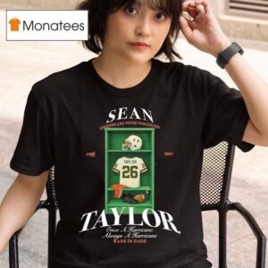 Miami Hurricanes Sean Taylor Legends Are Never Forgotten Once A Always A Locker T Shirt