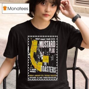Mustard Plug And The Toasters The Nile Theater In Mesa Az Jan T Shirt