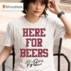Raegan Beers Oklahoma Sooners Here For Beers T Shirt