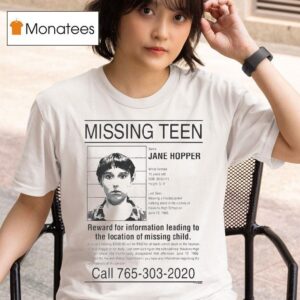 Stranger Things Missing N Jane Hopper Reward For Information Leading To The Location Of Missing Child T Shirt