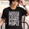 The Purpose Of The Constitution Is To Limit The Power Of The Federal Government Not The American People T Shirt
