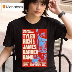 Tyler Rich James Barker Good Times And Better Company Tour T Shirt
