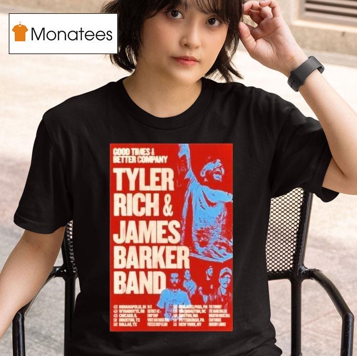 Tyler Rich James Barker Good Times And Better Company Tour T Shirt