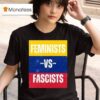 Women S March Feminist Vs Fascists T Shirt
