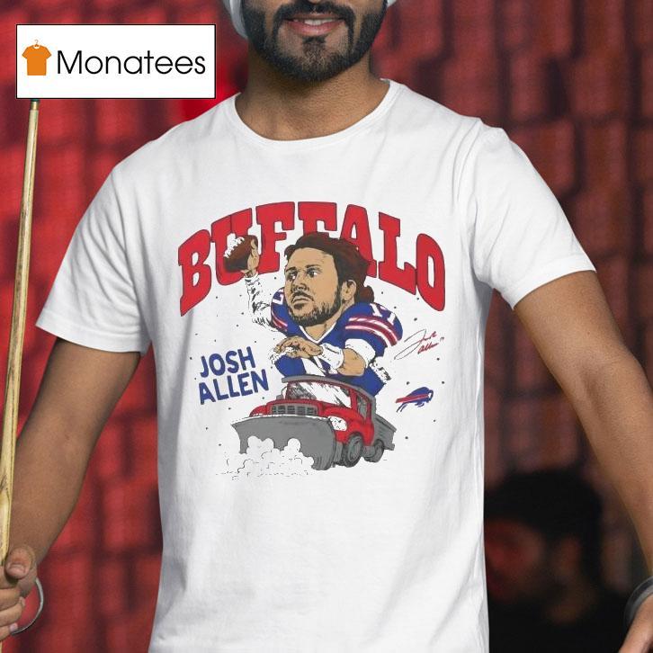 Buffalo Bills Josh Allen Snow Plow T Shirt Buffalo Bills Josh Allen Snow Plow T Shirt