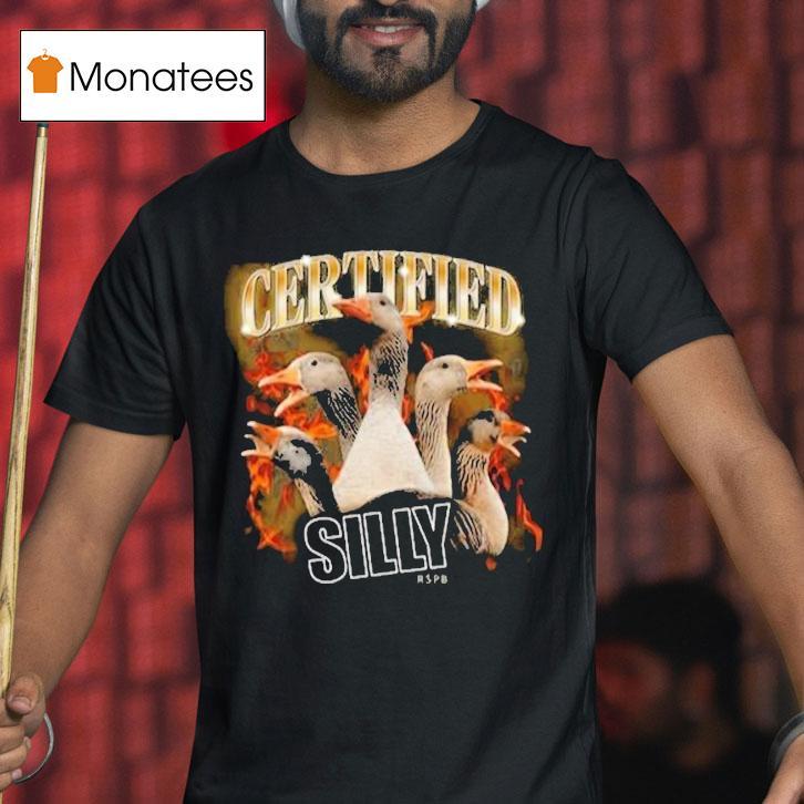 Certified Silly Goose T Shirt Certified Silly Goose T Shirt