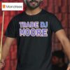 Chicago Bears Trade Dj Moore Caleb Williams T Shirt