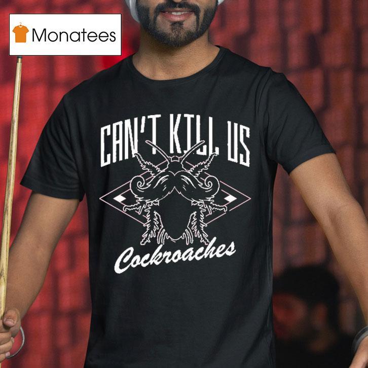 Cincinnati Reds Can T Kill Us Cockroaches T Shirt Cincinnati Reds Can T Kill Us Cockroaches T Shirt